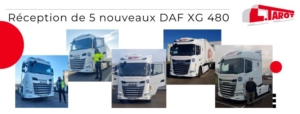 Réception de 5 nouveaux camions DAF XG 480